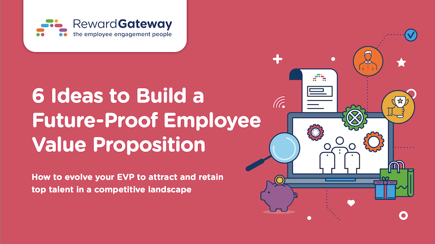 6 Ideas to Build a Future-Proof Employee Value Proposition