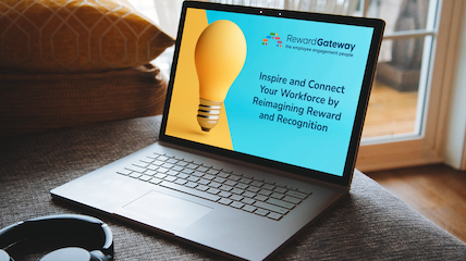 Inspire and Connect Your Workforce by Reimagining Reward and Recognition