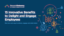 15 Innovative Benefits to Delight and Engage Employees