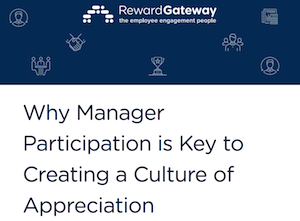 Why Manager Participation is Key to Creating a Culture of Appreciation