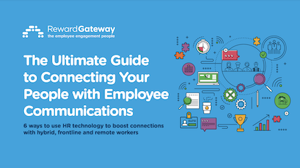 The Ultimate Guide to Connecting Your People with Employee Communications