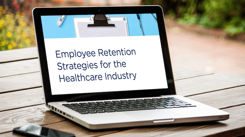 Employee Retention Strategies for the Healthcare Industry