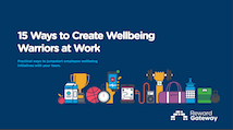 15 Ways to Create Wellbeing Warriors at Work