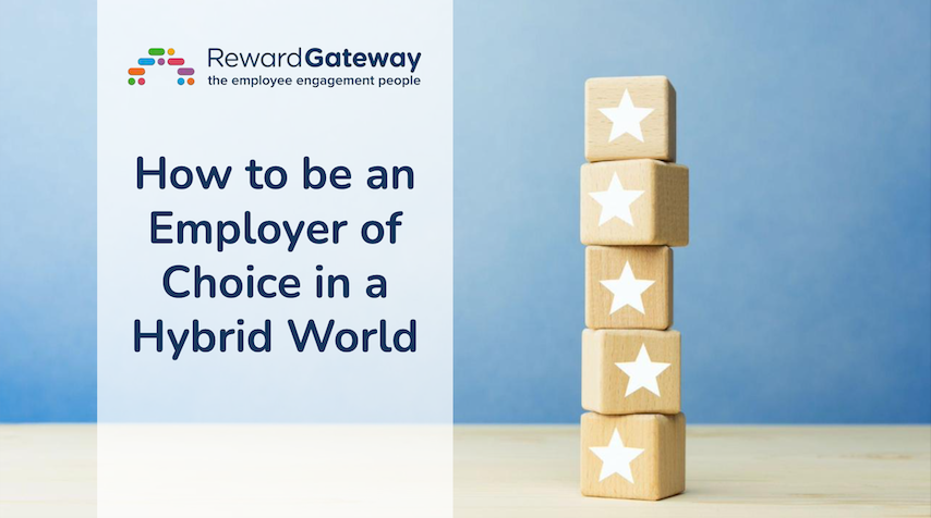 4 Tips To Becoming An Employer Of Choice | Reward Gateway